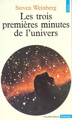 Couverture du livre de Steven Wienberg, Les trois premières minutes de l'univers,1988, aux Editions du Seuil, en poche.  JPEG - 31.8 ko