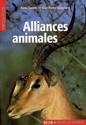 Couverture du livre "Alliances animales" de Rémi Gantès et Jean-Pierre Guignard, 2008, aux éditions Belin, Pour la science.  JPEG - 39.3 ko