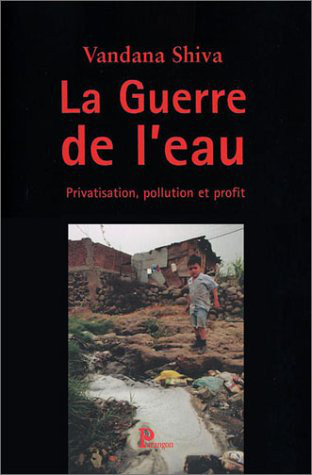 La guerre de l'eau : Privatisations, pollutions et profit. Parangon 2003.  JPEG - 35.6 ko