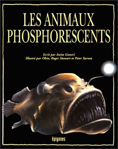 le titre original du livre d'Anita Ganeri est « Creatures that glow », ce qui est plus exact que « phosphorescents ».  JPEG - 40.2 ko