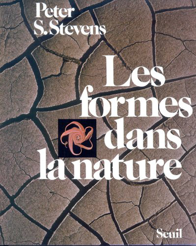 Auteur : Peter Smith Stevens - Ouvrage édité au Seuil / Science ouverte - 1978. Titre original : Patterns in Nature.  JPEG - 85.7 ko